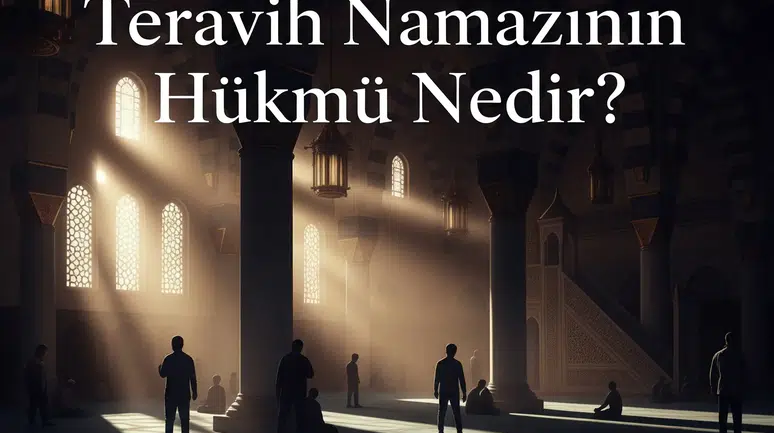 Teravih Namazının Hükmü Nedir?